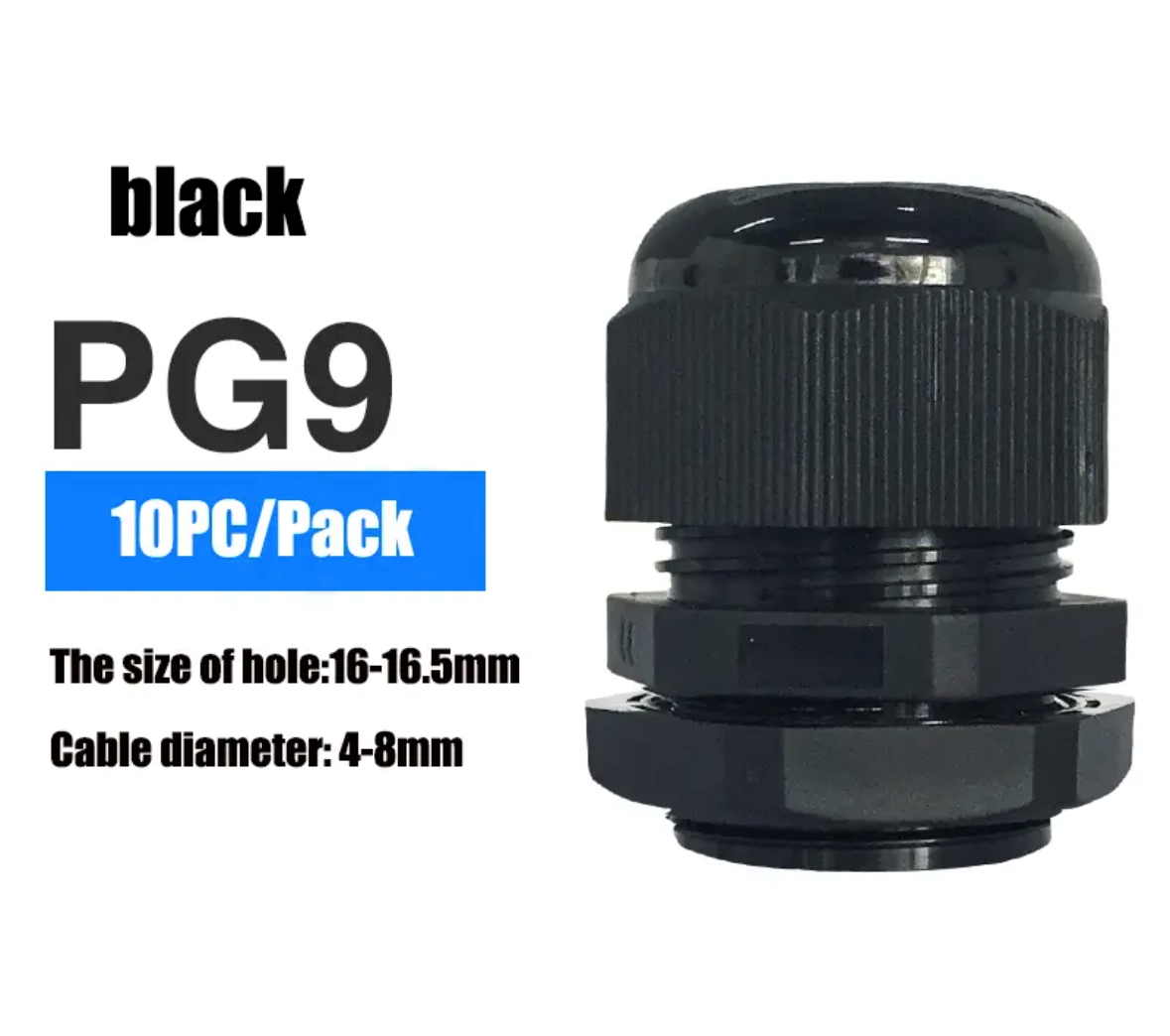 Cable Glands Black Nylon Plastic Electrical Junction Box Connector IP68 Waterproof. PG7: 3-6.5mm Cable. PG9: 4-8mm Cable. PG11: 5-10mm Cable.