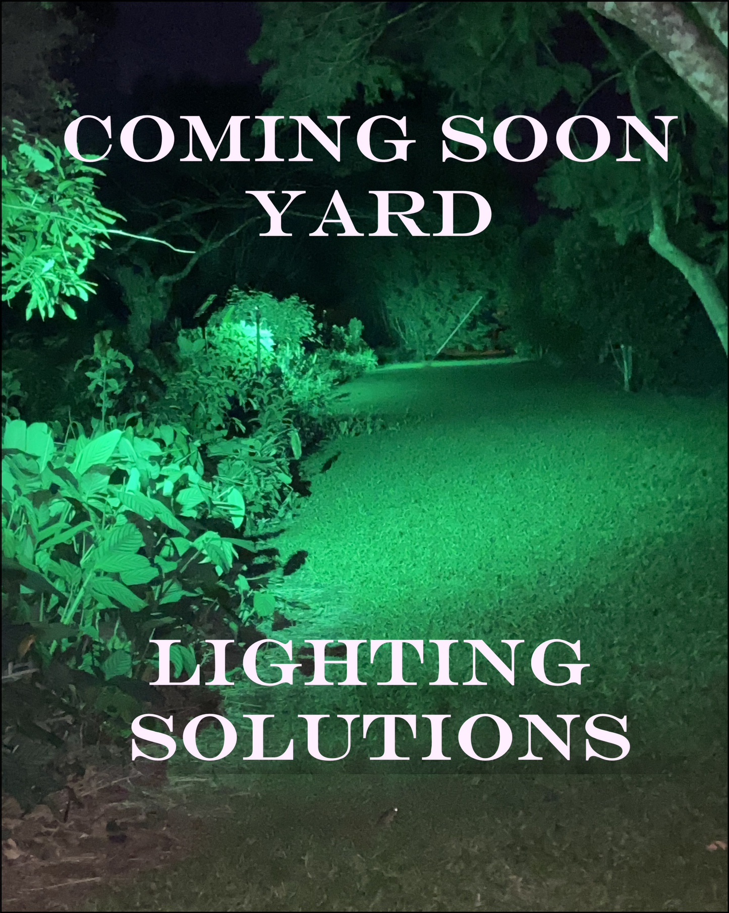 Coming Soon Yard Lighting Solutions